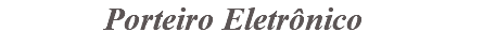 &nbsp;Porteiro Eletrônico 